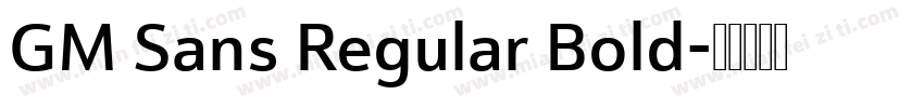 GM Sans Regular Bold字体转换
